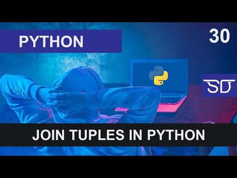 PYTHON LANGUAGE | JOIN IN TUPLES | CLASS 30 | SHAN DEVELOPERS