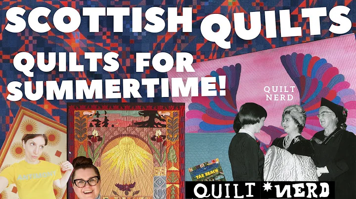 Ep. 146 Quilt Nerd: Summer Quilts, Scottish Quilts...
