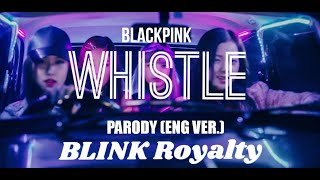 Whistle - BLACKPINK - ENG PARODY