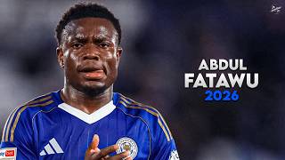 Abdul Fatawu 2026 - Amazing Skills, Assists & Goals - Leicester City | HD
