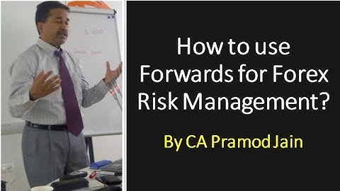 How to use Forwards for Forex Risk Management? I CA Pramod Jain
