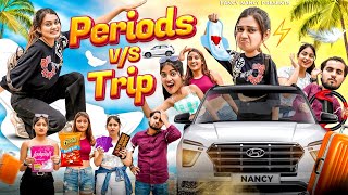 PERIODS VS TRIP | Fancy Nancy