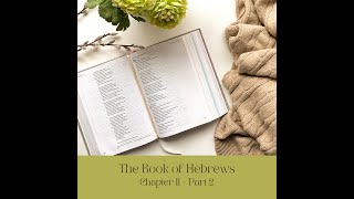 Hebrews - Chapter 11 - Part 2