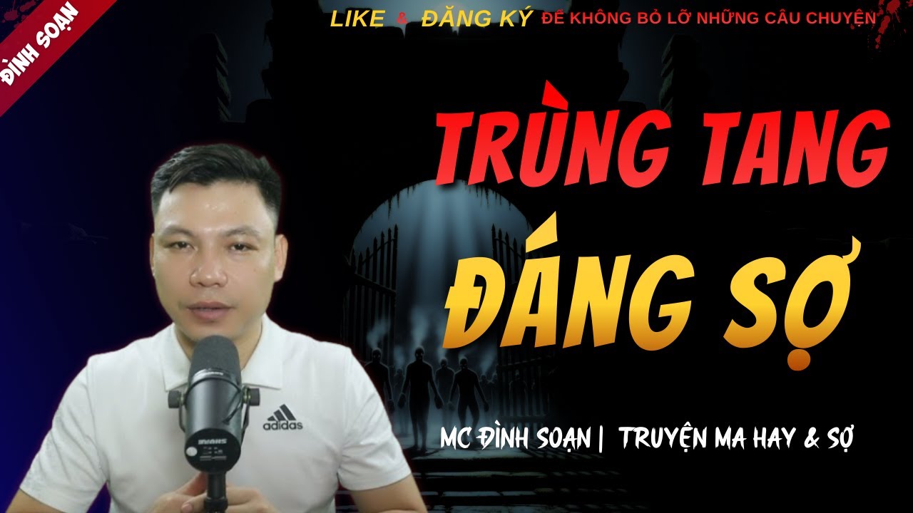 CHUYỆN MA KINH DỊ MỚI | TRÙNG TANG ĐÁNG SỢ || Truyện Ma Đình Soạn Hay Và Sợ Nhất 2025