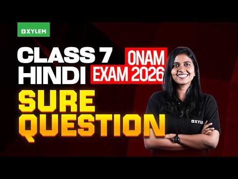 Class 7 Hindi : Onam Exam 2026 - Sure Question | Xylem Class 7