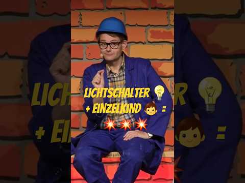 Lichtschalter + Einzelkind =