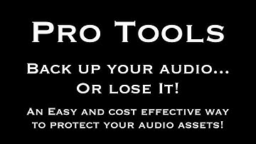 Pro Tools Audio Back Up Plan