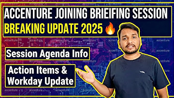 Accenture Joining Briefing Session Update | Action Items & Workday Info | Training Completed,Joining