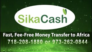 SikaCash - 718-208-1880 or 973-262-0844 Fast Fee-Free Money Transfer to AFRICA