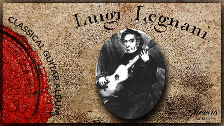 The Best of Luigi Legnani - Classical Guitar Compilation | Siccas Guitars