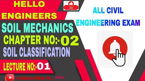 SUB:-SOIL MECHANIC"CHAPTER NO:-02" SOIL CLASSIFICATION( PARTICLE SIZE CLASSIFICATION )LECTURE NO:-01