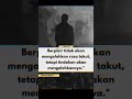 Rasa takut tidak akan hilang hanya dengan dipikirkan atau direncanakan terus.