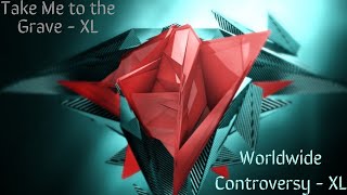 Take Me to the Grave XL x Worldwide Controversy XL - Blacklite District (Mashup)