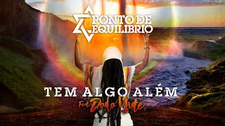 Ponto de Equilíbrio part. Dada Yute - Tem Algo Além (Vídeo Oficial) Resimi