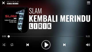 Video thumbnail of "Slam - Kembali Merindu [Lirik]"