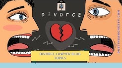 Family Law Blogs - What to Write About - Topics That Get Clients 