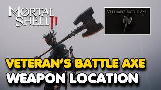Mortal Shell 2 - Veteran's Battle Axe Weapon Location (Cut You Down To Size Trophy Guide)