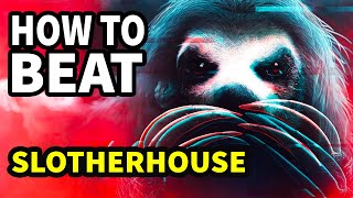 How To Beat THE UNKILLABLE SLOTH In SLOTHERHOUSE