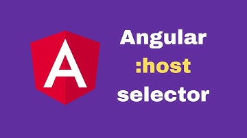 Angular Host Selector | Basics of Angular