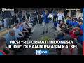 LIVE: BEM Kalsel Gelar Aksi "Reformati Indonesia Jilid II", Mahasiswa Taburi Bunga Foto Anggota DPR