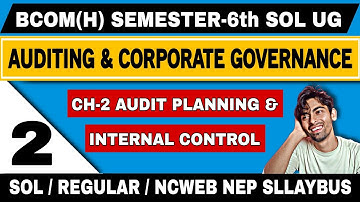 Bcom(H)|CH-2 Audit Planning and Internal Control |Auditing & Corporate Governance |Sem-6th| SOL