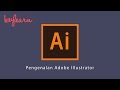 #1. Pengenalan Adobe Illustrator | Tutorial Adobe Illustrator Untuk Pemula