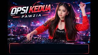 Dj Opsi Kedua  Pawzia  Aku Cuma Pengganti Saat Dia Tak Ada remix Viral 2026