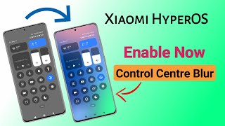 Xiaomi HyperOS ✅ Enable Blur In Control Centre In Any Redmi, Poco & Xiaomi Devices