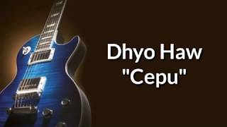 Dhyo Haw Cepu Video Lirik