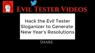 Hack the JavaScript Evil Tester Sloganizer to Generate Random New Year's Resolutions