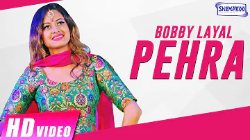 Pehra | Bobby Layal | New Punjabi Songs 2017 | Shemaroo Punjabi