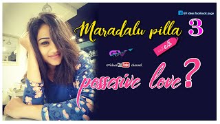 Hi gv ideas viewers, here we come with our episode 3 in maradalu pilla
series. latest is about possessiveness love between couples ...