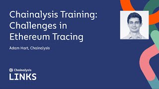 Ethereum Tracing Challenges | Chainalysis Training