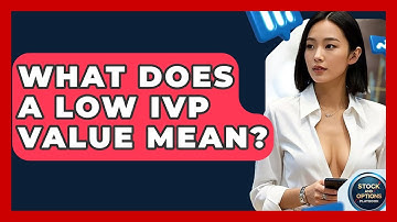 What Does A Low IVP Value Mean? - Stock and Options Playbook