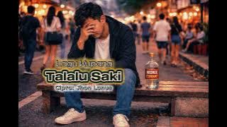 Lagu Kupang Terbaru || Talalu Saki || Cipta: Jhon Lanus