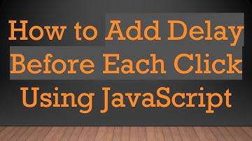How to Add Delay Before Each Click Using JavaScript