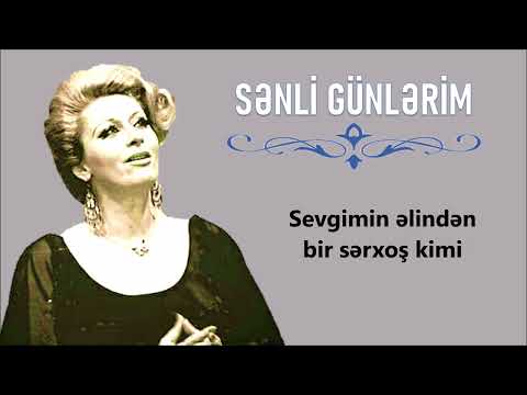 İlhamə Quliyeva - Sənli Günlərim Üçün Çox Darıxmışam (Lyrics)