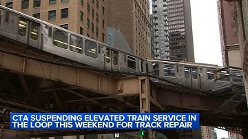 CTA commuters brace for weekend halt of elevated trains in Loop
