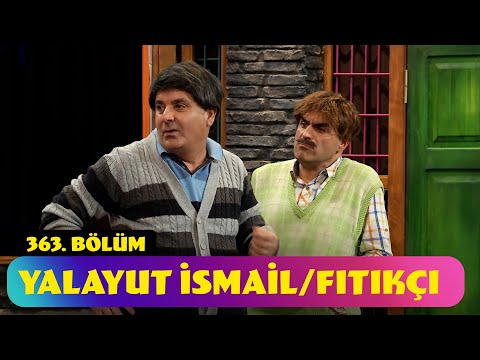 Yalayut İsmail/Fıtıkçı - 363. Bölüm (Güldür Güldür Show)