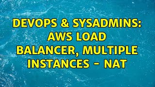 Famous DevOps & SysAdmins: AWS load balancer, multiple instances - NAT Profile