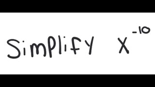Exponents: Simplify x^{-10}