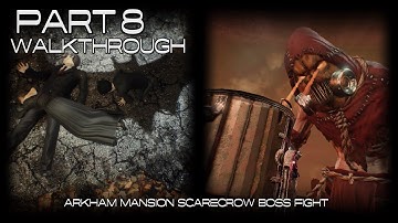 Batman Arkham Asylum Walkthrough Part 8 Arkham Mansion Scarecrow Boss Fight l 1080p60 l