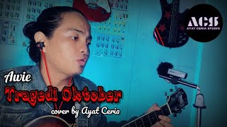 Today my Birthday🎂 jom layan lagu Awie - TRAGEDI OKTOBER cover by Ayat Ceria (Lyrics)