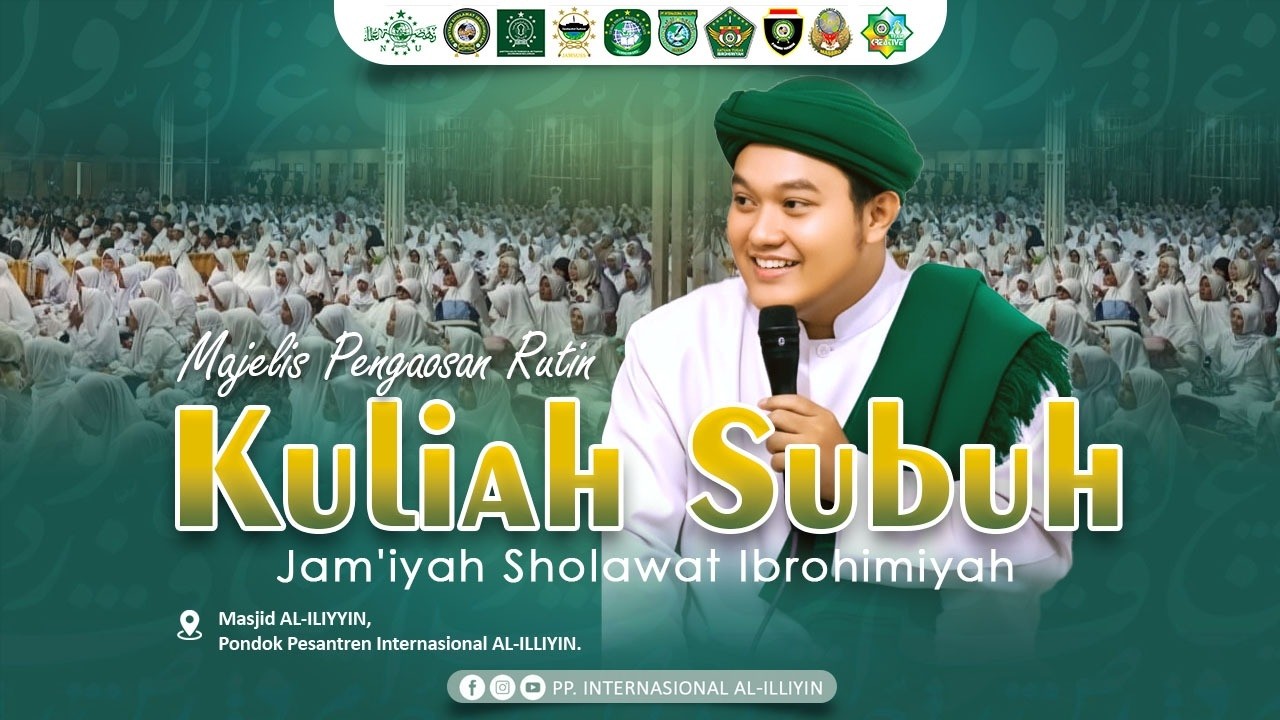 PENGAOSAN KULIAH SHUBUH  PP. INTERNASIONAL AL-ILLIYIN  Minggu, 08 Maret 2026.