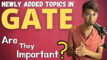 How Important are Newly added Topics in GATE 2021 | Don