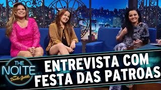 The Noite (24/03/16) - Entrevista com Marília, Maiara e Maraisa (Festa das Patroas)