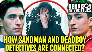 How Sandman And Dead Boy Detectives Are Connected? Can We See A Crossover Soon? - Explored