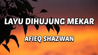 Afieq Shazwan - Layu Dihujung Mekar [Lirik Lagu]