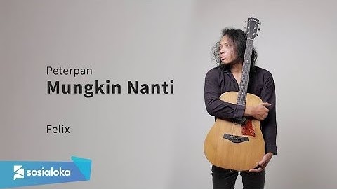 Felix Irwan - Mungkin Nanti, Peterpan, Noah Best Cover