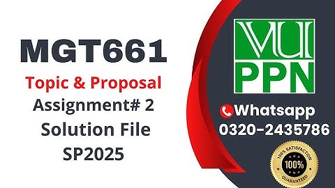 MGT661 Assignment 2 solution SP2025 topic and proposal #mgt661 #vu #proposal #topic